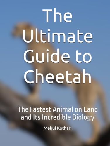 The Ultimate Guide to Cheetah: The Fastest Animal on Land and Its Incredible Biology The Ultimate Guide to Cheetah: The Fastest Animal on Land and Its Incredible Biology von Independently published