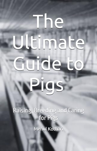 The Ultimate Guide to Pigs (5.5*8.5 INCH PRINT): Raising, Breeding and Caring for Pigs von Independently published