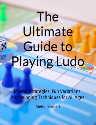 The Ultimate Guide to Playing Ludo: Master Strategies, Fun Variations, and Winning Techniques for All Ages The Ultimate Guide to Playing Ludo: Master Strategies, Fun Variations, and Winning Techniques for All Ages von Independently published