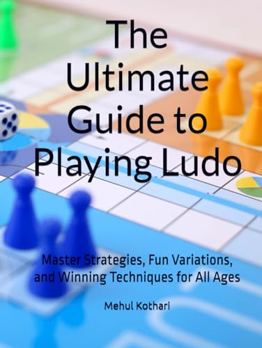 The Ultimate Guide to Playing Ludo: Master Strategies, Fun Variations, and Winning Techniques for All Ages The Ultimate Guide to Playing Ludo: Master Strategies, Fun Variations, and Winning Techniques for All Ages von Independently published