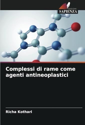 Complessi di rame come agenti antineoplastici: DE von Edizioni Sapienza