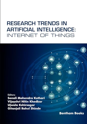 Research Trends in Artificial Intelligence: Internet of Things von Bentham Science Publishers