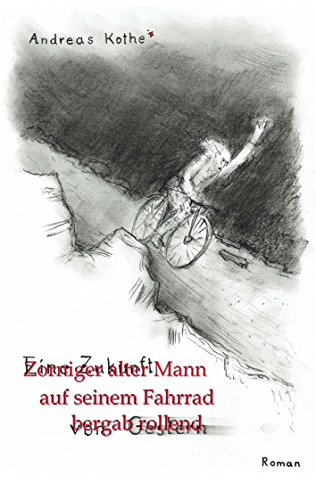 Zorniger alter Mann auf seinem Fahrrad bergab rollend: Eine Zukunft von gestern Zorniger alter Mann auf seinem Fahrrad bergab rollend: Eine Zukunft von gestern von Books on Demand