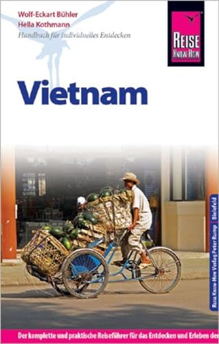 Reise Know-How Vietnam: Reiseführer für individuelles Entdecken: Die Perle Indochinas individuell entdecken und erleben, auch abseits der Touristenrouten