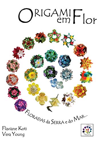 Origami em Flor: Kusudamas, Guirlandas e Buques von CREATESPACE