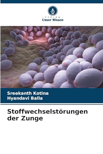 Stoffwechselstörungen der Zunge von Verlag Unser Wissen