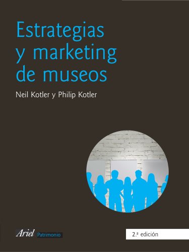Estrategias y marketing de museos (Ariel Arte y Patrimonio) von Editorial Ariel