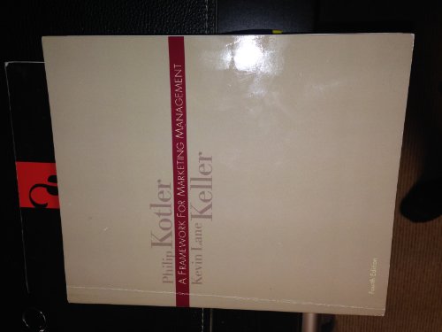 A Framework for Marketing Management: United States Edition A Framework for Marketing Management: United States Edition