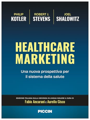Healthcare marketing. Una nuova prospettiva per il sistema della salute von Piccin-Nuova Libraria