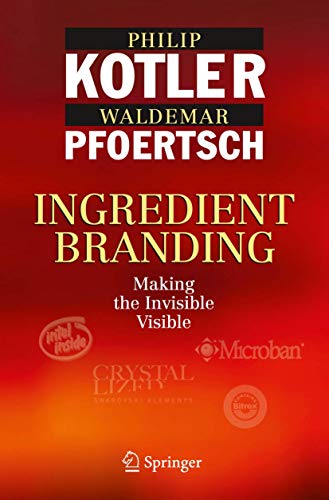Ingredient Branding: Making the Invisible Visible Ingredient Branding: Making the Invisible Visible von Springer