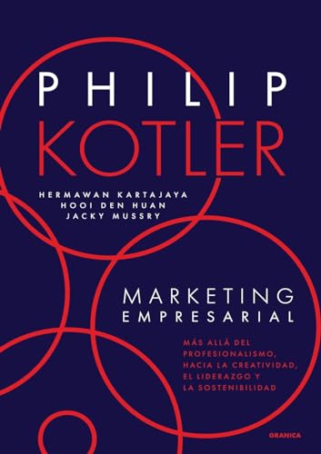 Marketing Empresarial: Más Allá Del Profesionalismo, Hacia La Creatividad, El Liderazgo Y La Sostenibilidad von Ediciones Granica, S.A.