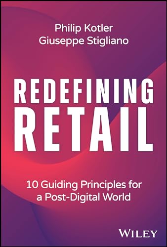 Redefining Retail: 10 Guiding Principles for a Post-digital World von John Wiley & Sons Inc