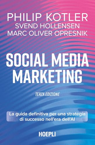 Social media marketing. La guida definitiva per una strategia di successo nell'era dell'AI von Hoepli