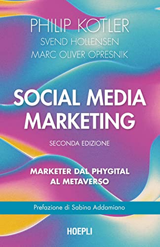 Social media marketing. Marketer dal phygital al metaverso. Nuova ediz. von Hoepli