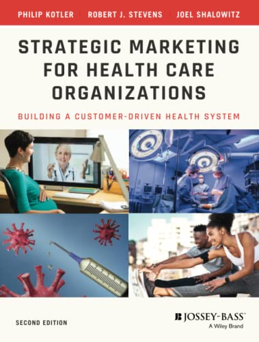 Strategic Marketing For Health Care Organizations: Building a Customer-Driven Health System von JOSSEY-BASS