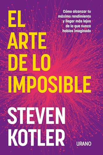 El arte de lo imposible: Cómo alcanzar tu máximo rendimiento y llegar más lejos de lo que nunca habías imaginado (Crecimiento personal) von EDICIONES URANO