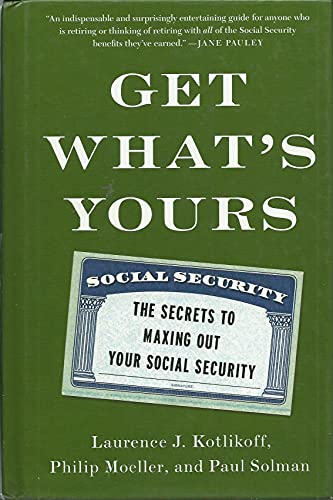 Get What's Yours: The Secrets to Maxing Out Your Social Security (The Get What's Yours Series)