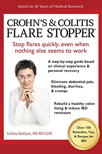 Crohn’s and Colitis the Flare Stopper™System.: A Step-by-Step guide based on 30 years of Medical Research and Clinical Experience