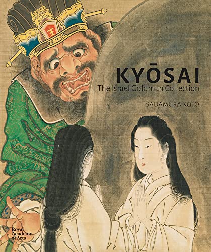 Kyosai: The Israel Goldman Collection von Royal Academy of Arts