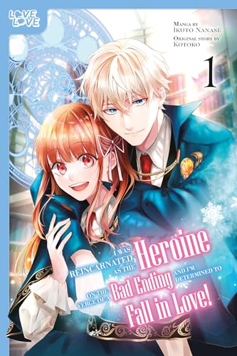 I Was Reincarnated as the Heroine on the Verge of a Bad Ending, and I'm Determined to Fall in Love!, Volume 1 (I Was Reincarnated As the Heroine on ... and I'm Determined to Fall in Love!, 1) I Was Reincarnated as the Heroine on the Verge of a Bad Ending, and I'm Determined to Fall in Love!, Volume 1 (I Was Reincarnated As the Heroine on ... and I'm Determined to Fall in Love!, 1)