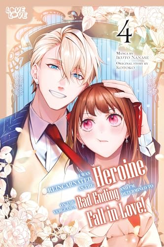 I Was Reincarnated as the Heroine on the Verge of a Bad Ending, and I'm Determined to Fall in Love!, Volume 4 von LoveLove