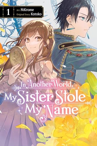 In Another World, My Sister Stole My Name, Vol. 1: Volume 1 (IN ANOTHER WORLD MY SISTER STOLE MY NAME GN)