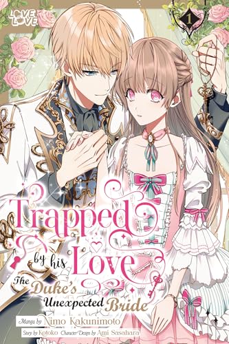 Trapped By His Love: The Duke's Unexpected Bride, Volume 1 von LoveLove