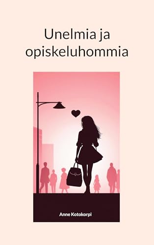 Unelmia ja opiskeluhommia von Books on Demand