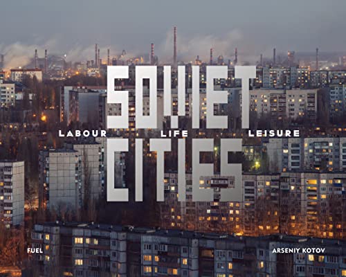 Soviet Cities: Labour, Life & Leisure von Thames & Hudson