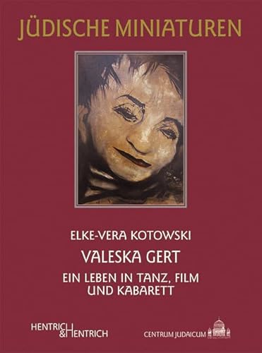 Valeska Gert: Ein Leben in Tanz, Film und Kabarett (Jüdische Miniaturen: Herausgegeben von Hermann Simon) von Hentrich & Hentrich