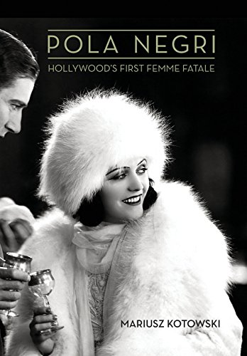 Pola Negri: Hollywood's First Femme Fatale (Screen Classics) von University Press of Kentucky