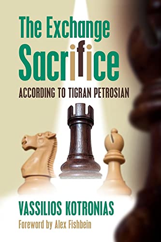 The Exchange Sacrifice According to Tigran Petrosian von Russell Enterprises