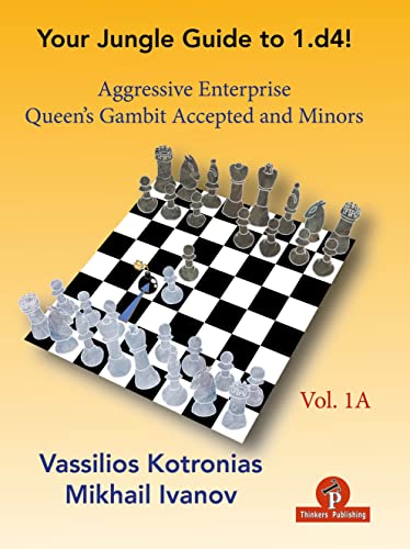 Your Jungle Guide to 1.d4! - Volume 1A: Aggressive Enterprise - QGA and Minors Your Jungle Guide to 1.d4! - Volume 1A: Aggressive Enterprise - QGA and Minors von Thinkers Publishing