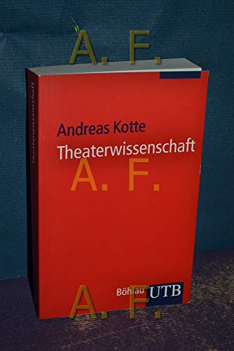 Theaterwissenschaft: Eine Einführung (Uni-Taschenbücher S)