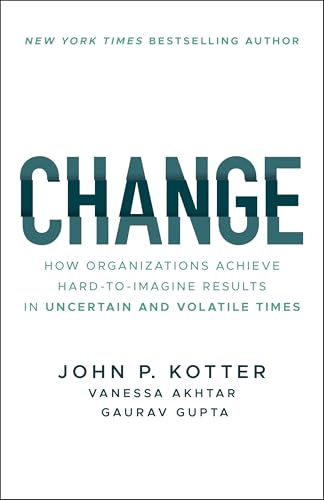 Change: How Organizations Achieve Hard-to-Imagine Results in Uncertain and Volatile Times von Wiley