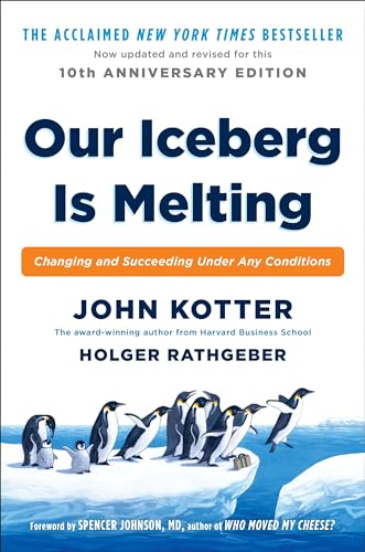 Our Iceberg Is Melting: Changing and Succeeding Under Any Conditions von Portfolio