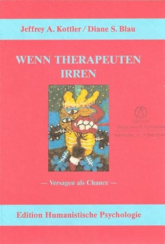 Wenn Therapeuten irren. Versagen als Chance (EHP - Edition Humanistische Psychologie)