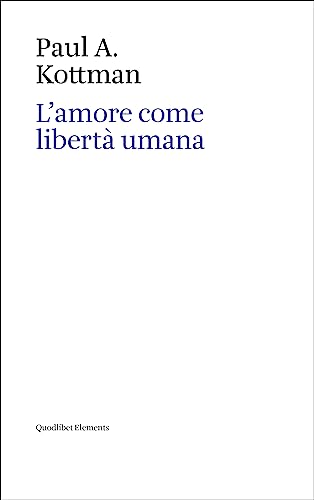 L'amore come libertà umana (Elements) von Quodlibet