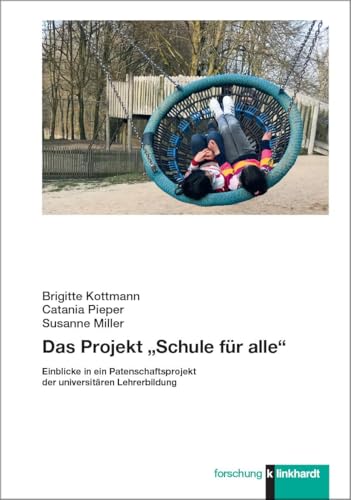 Das Projekt „Schule für alle“: Einblicke in ein Patenschaftsprojekt der universitären Lehrerbildung (klinkhardt forschung) von Verlag Julius Klinkhardt GmbH & Co. KG