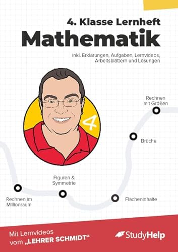 4. Klasse Mathematik Lernheft mit Lernvideos von Lehrer Schmidt: inkl. weiteren Arbeitsblättern und interaktivem Übungsmaterial (Mathe mit Lehrer Schmidt: inklusive Lernvideos)