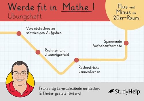 Werde fit in Mathe: Plus und Minus im 20er-Raum: Addieren und Subtrahieren im Zwanzigerraum - Übungsheft von StudyHelp