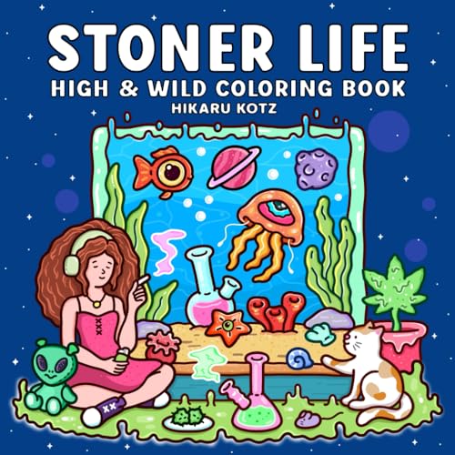 Stoner Life: High and Wild Coloring Book for Adults Stoner Life: High and Wild Coloring Book for Adults von Independently published