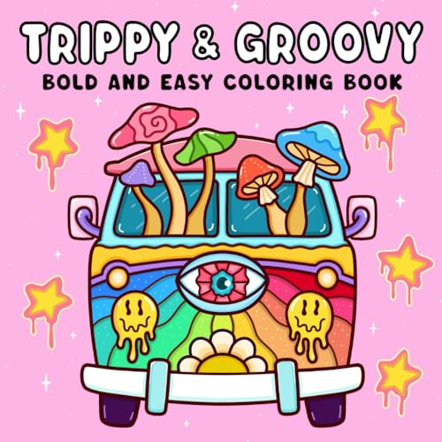 Trippy & Groovy: Psychedelic Coloring Book for Adults Featuring Mushrooms, Aliens, Magic Worlds and Illusions for Relaxation Trippy & Groovy: Psychedelic Coloring Book for Adults Featuring Mushrooms, Aliens, Magic Worlds and Illusions for Relaxation