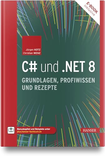 C# und .NET 8 – Grundlagen, Profiwissen und Rezepte von Carl Hanser Verlag GmbH & Co. KG
