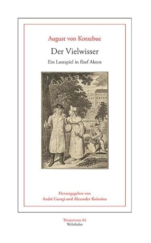 Der Vielwisser: Ein Lustspiel in fünf Akten (Theatertexte)