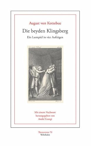 Die beiden Klingsberg: Ein Lustspiel in vier Aufzügen (Theatertexte)