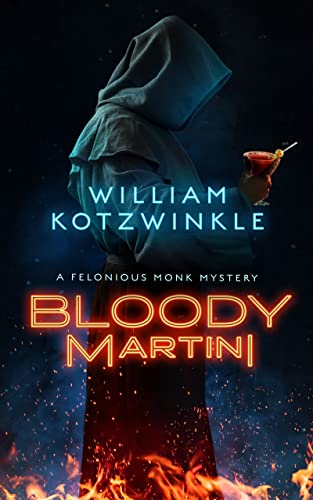 Bloody Martini: A Felonious Monk Mystery (Felonious Monk Mysteries, 2) von Blackstone Publishing