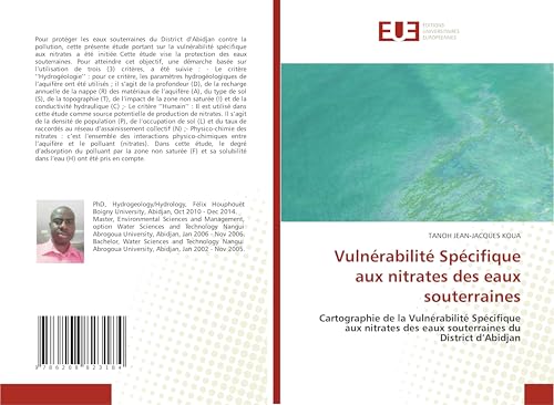 Vulnérabilité spécifique des eaux souterraines aux nitrates: Cartographie de la Vulnérabilité Spécifique aux nitrates des eaux souterraines du District d'Abidjan von Éditions universitaires européennes