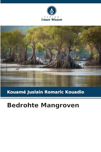 Bedrohte Mangroven von Verlag Unser Wissen