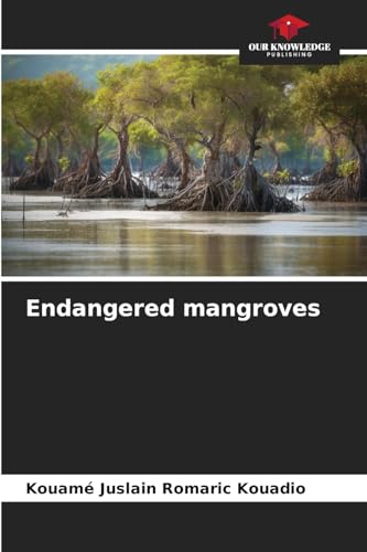 Endangered mangroves von Our Knowledge Publishing